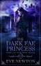 [Dark Fae Kingdom 01] • The Dark Fae Princess